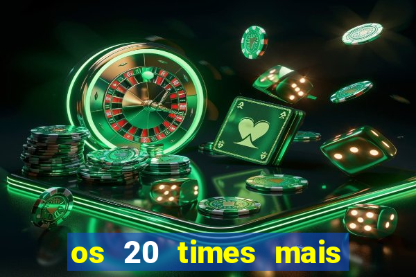 os 20 times mais antigos do brasil